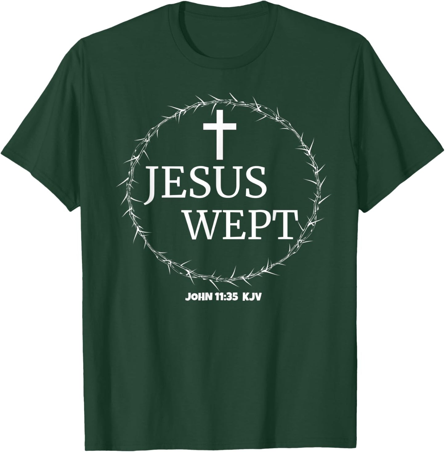 Bible Scripture Verse Jesus Wept Great Gift T-Shirt - T-Shirt | Forest