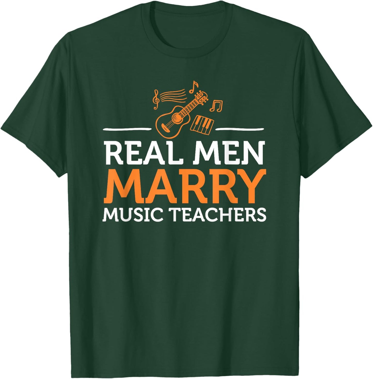 Real Men Marry Music Teacher Gift T-Shirt - T-Shirt | Forest