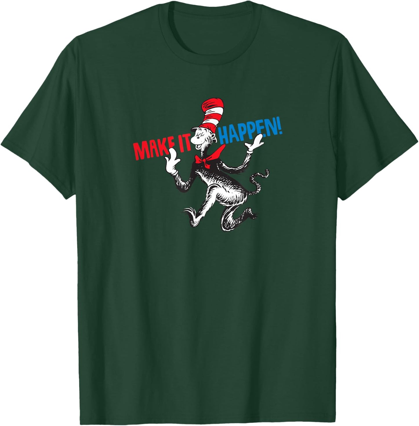 Dr. Seuss Make It Happen T-Shirt - T-Shirt | Forest