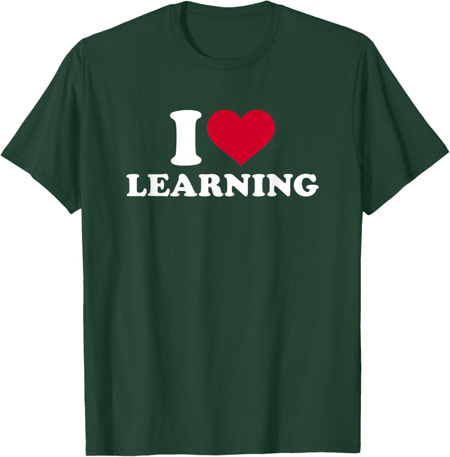 I love learning T-Shirt - T-Shirt | Forest