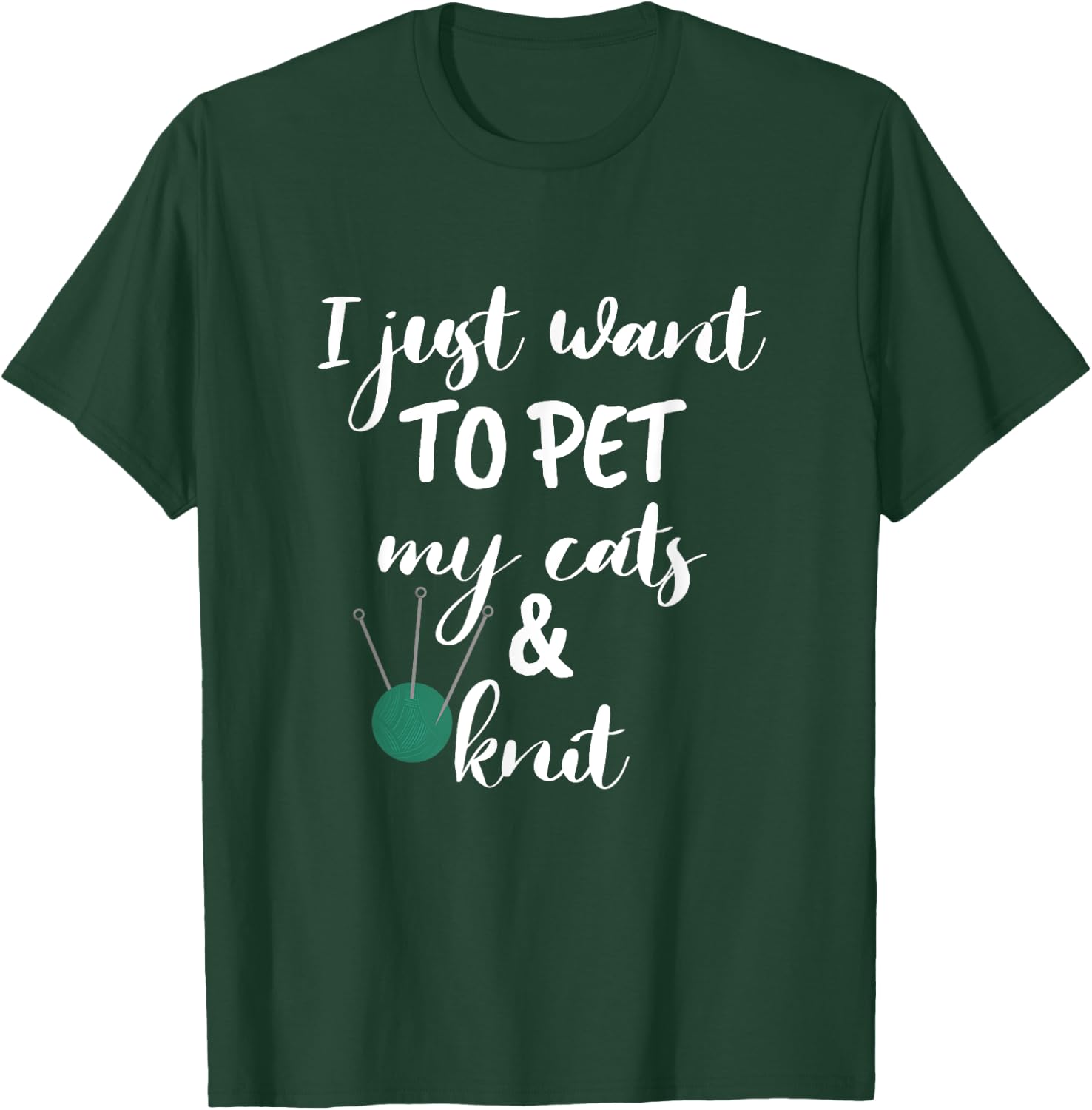 Just Want to Pet My Cats And Knit Funny Knitting Women T-Shirt - T-Shirt | Forest