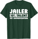 Jailer Corrections - Detention Officer Prison Guard Jailer T-Shirt - T-Shirt | Forest