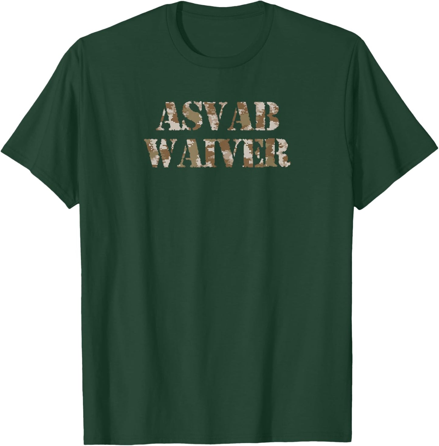 ASVAB Waiver Military Camo T-Shirt - T-Shirt | Forest