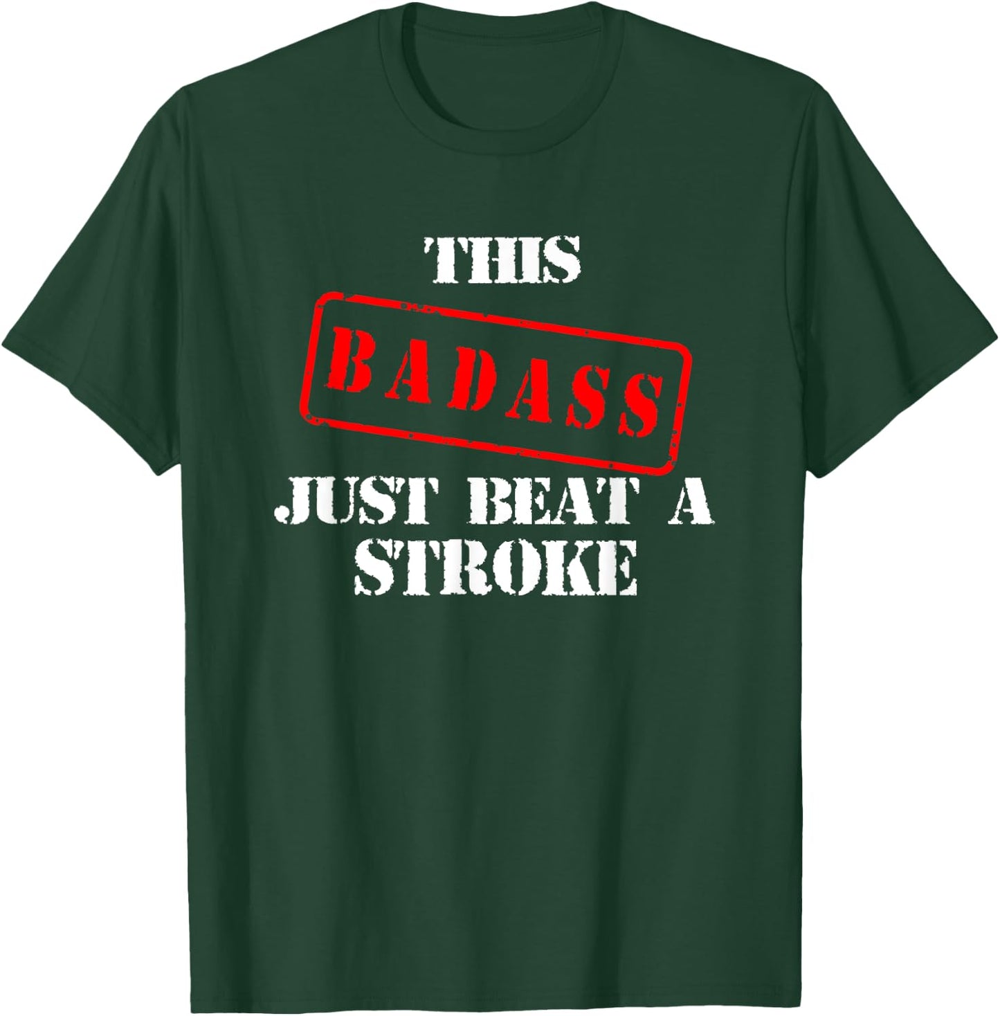 Stroke Survivor Shirts | THIS BADASS JUST BEAT A STROKE T-Shirt - T-Shirt | Forest