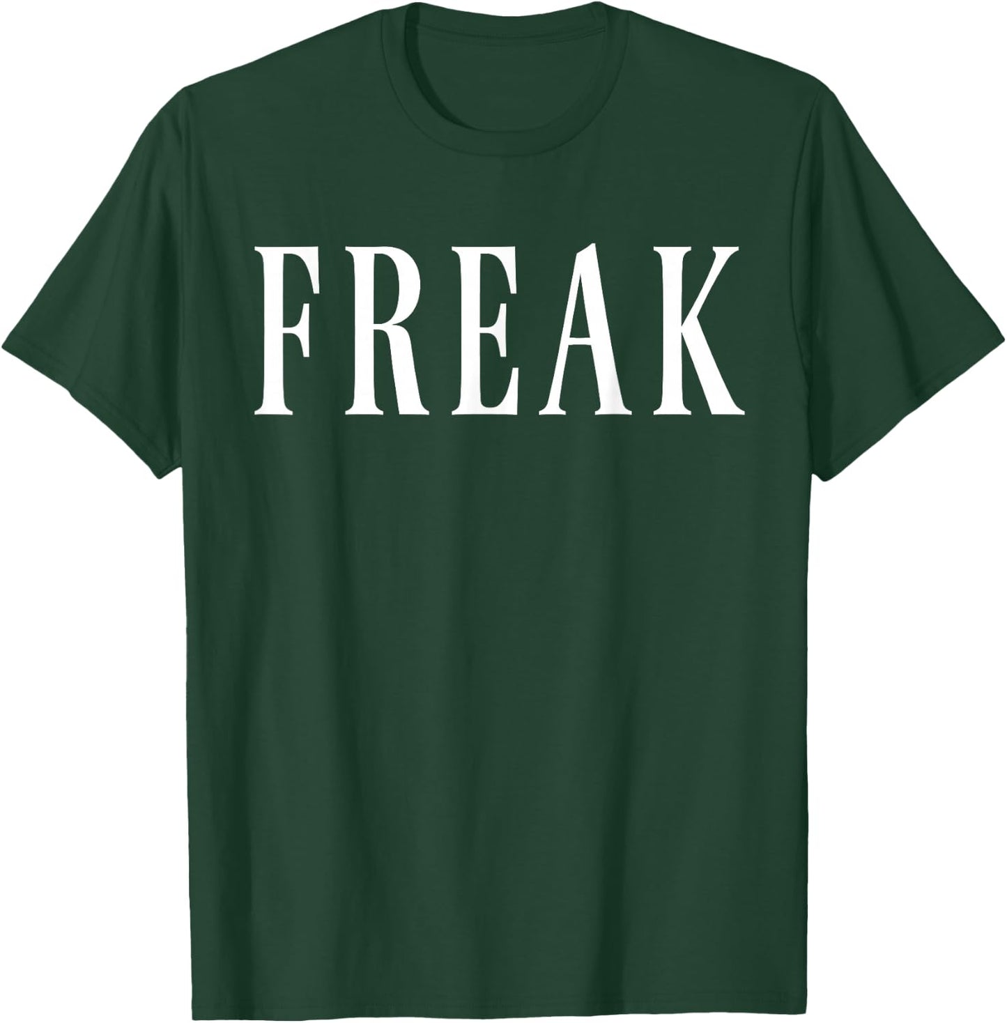 Freak T Shirt T-Shirt - T-Shirt | Forest