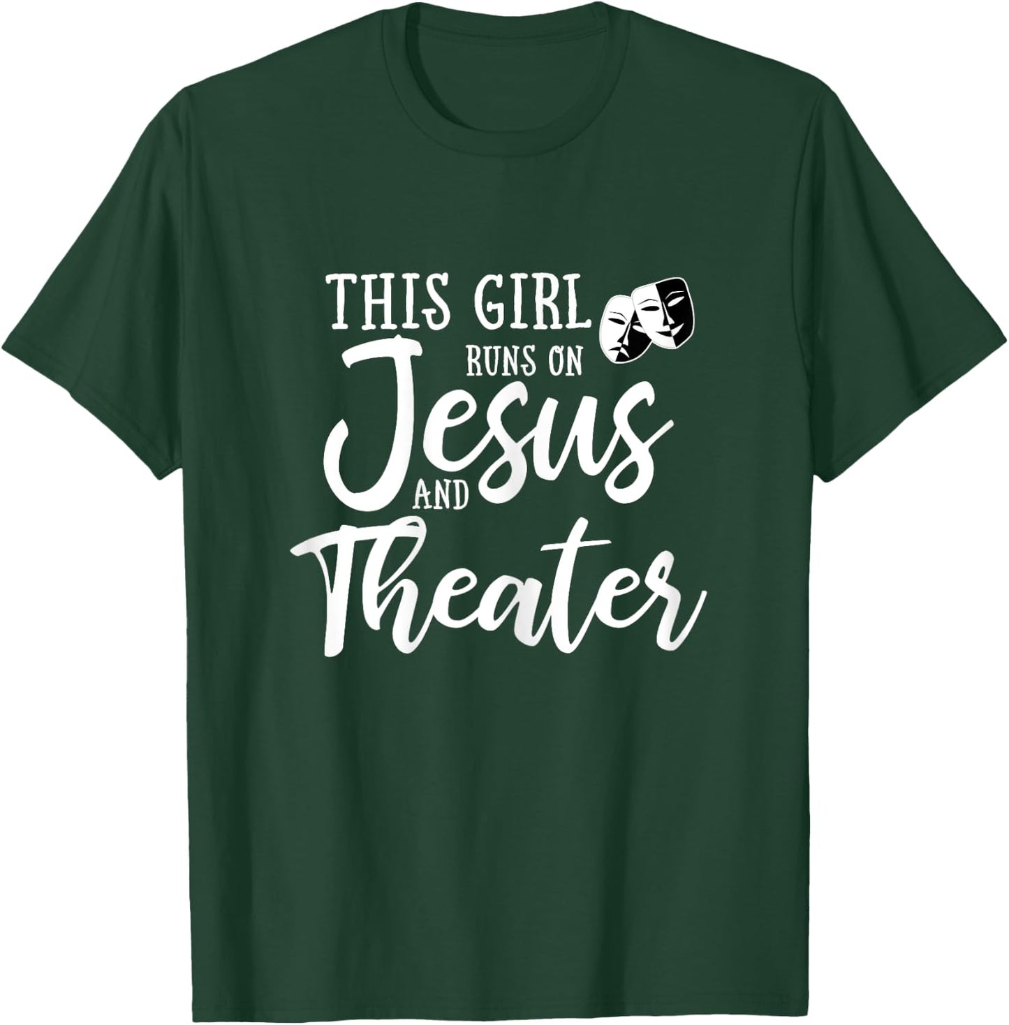 This Girl Runs On Jesus And Theater Shirt Christian Gift T-Shirt - T-Shirt | Forest