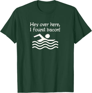 Hey Over Here I Found Bacon Funny T-Shirt - T-Shirt | Forest