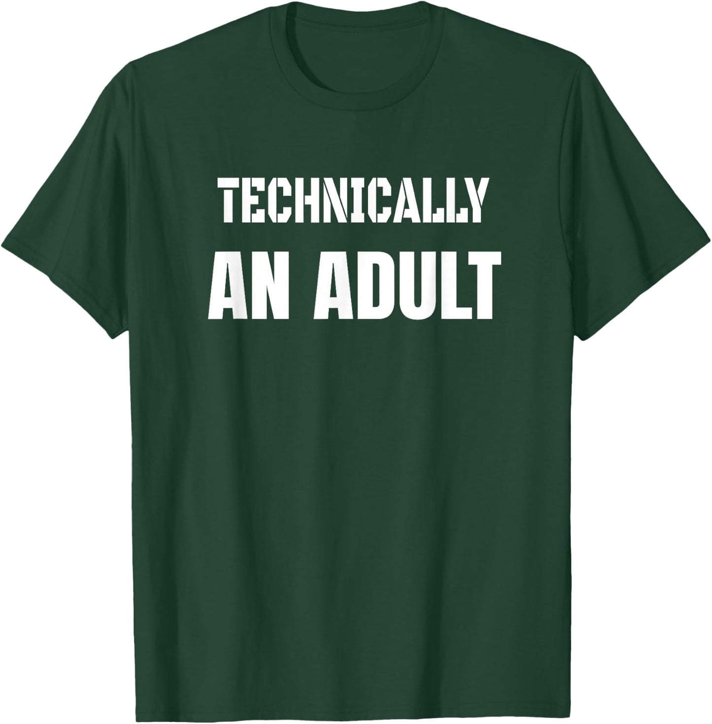 Technically an Adult Funny Grown Up Big Kid at Heart T-Shirt - T-Shirt | Forest