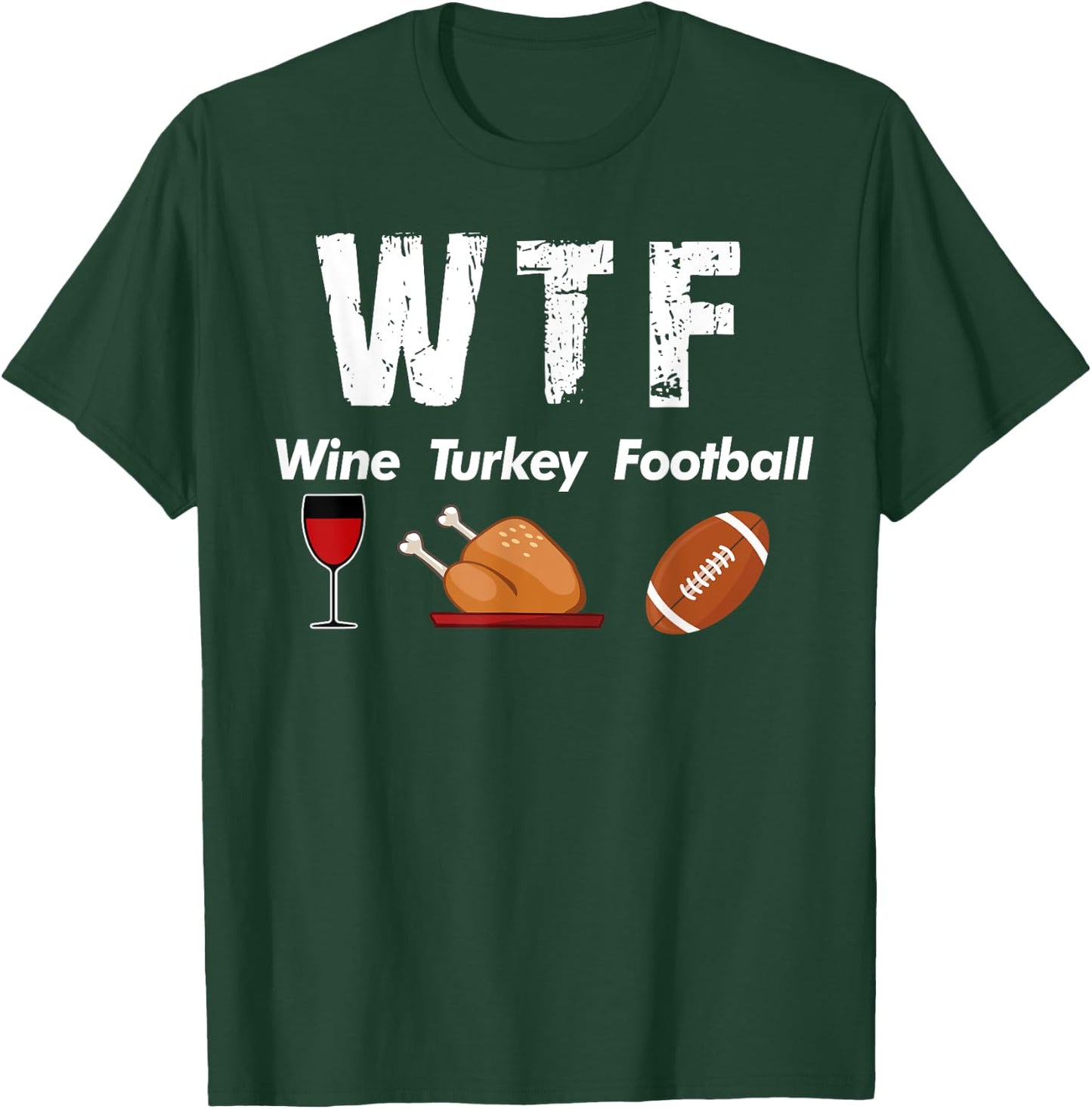 WTF Wine Turkey Family Football Thanksgiving Party T-Shirt - T-Shirt | Forest