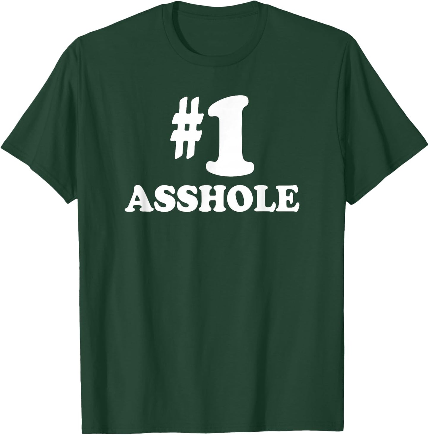 #1 Asshole T Shirt - Funny Number One Gift T-Shirt - T-Shirt | Forest