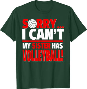 Sorry My Sister Has Volleyball - Funny Volleyball Brother T-Shirt - T-Shirt | Forest