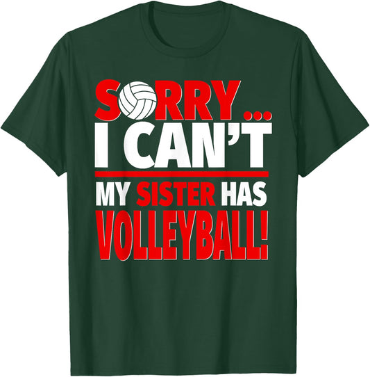 Sorry My Sister Has Volleyball - Funny Volleyball Brother T-Shirt - T-Shirt | Forest