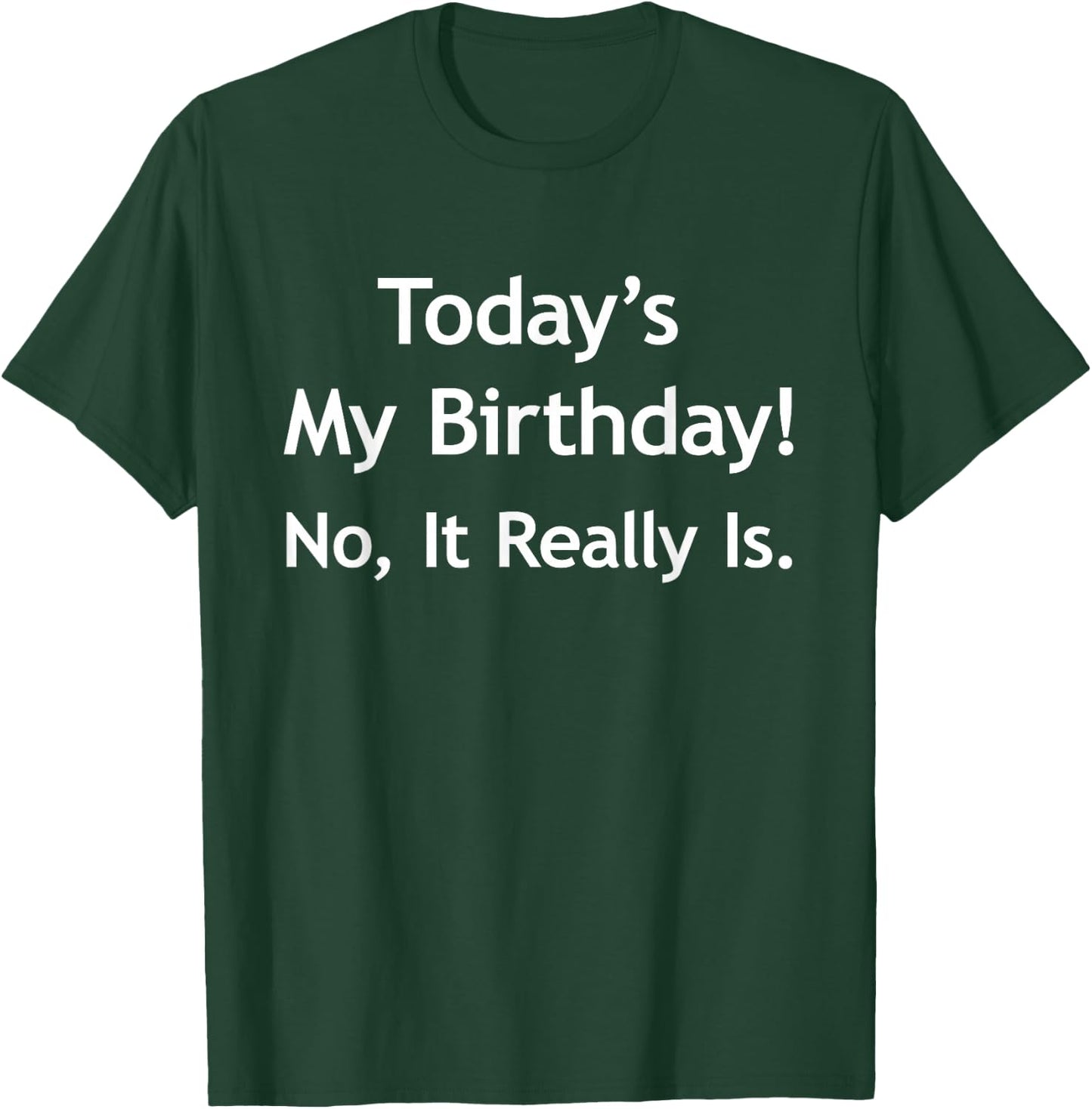 APRIL FOOLS BIRTHDAY , Today's My Birthday, Funny Gift T-Shirt - T-Shirt | Forest