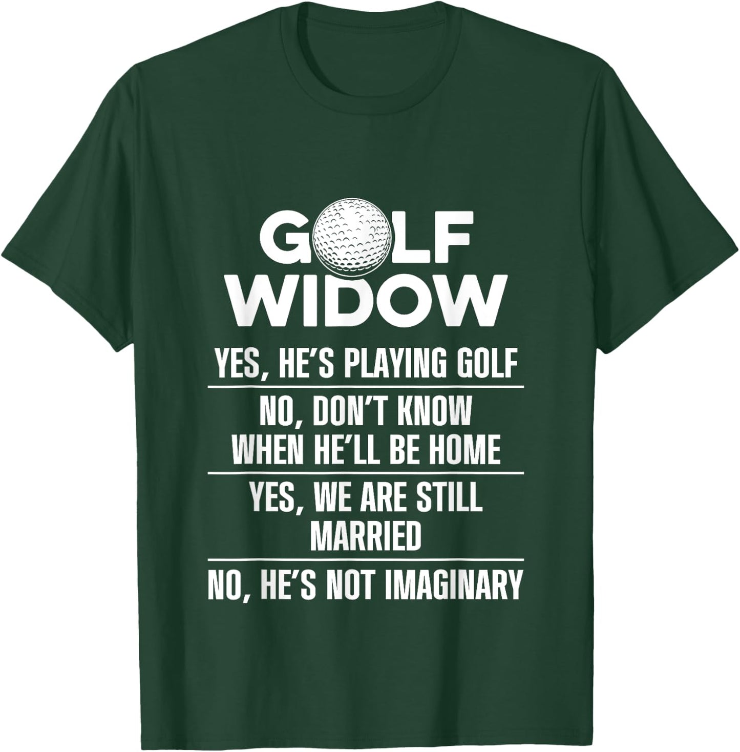 Golf Widow Wife Still Married Golfer Funny Golfing T-Shirt - T-Shirt | Forest