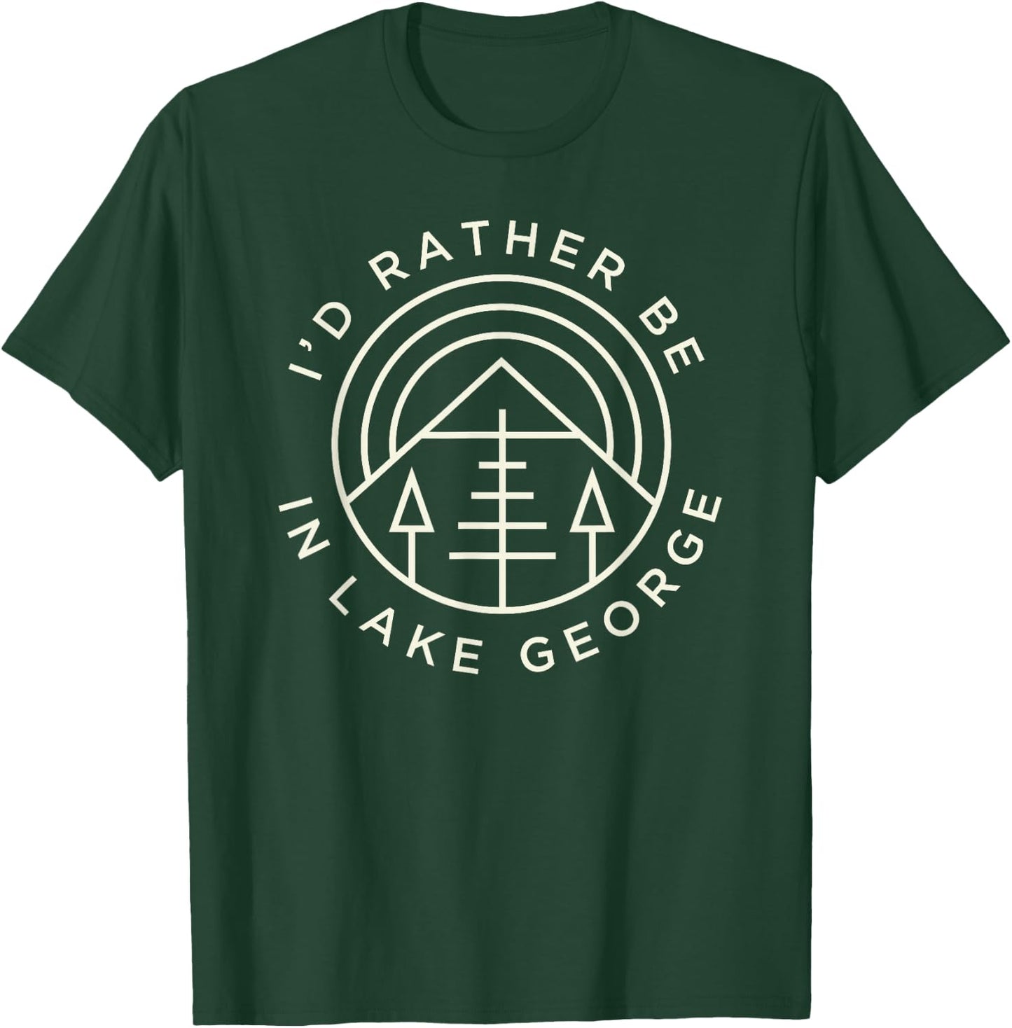 Lake George NY Shirt - I'd Rather Be In Lake George T-Shirt - T-Shirt | Forest