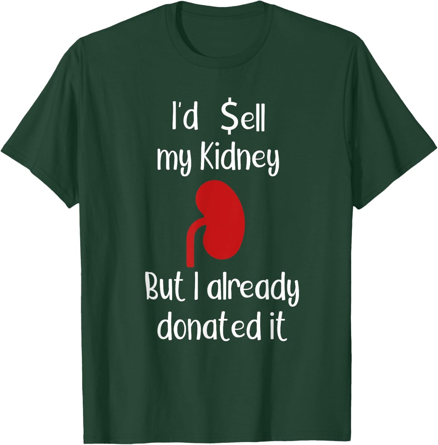 Comedy I'd sell my Kidney but I already donated it donor T-Shirt - T-Shirt | Forest