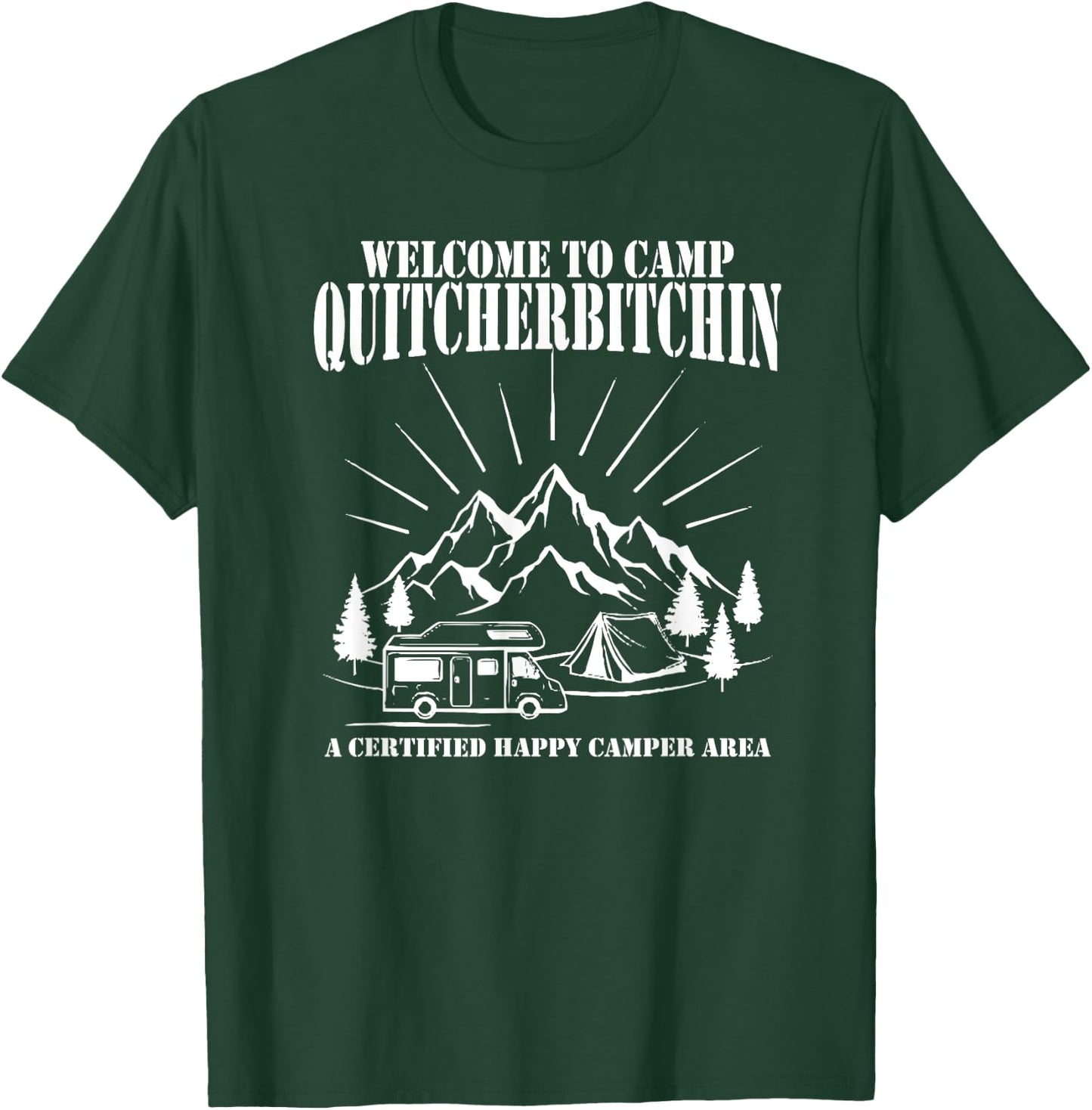 Welcome To Camp Quitcherbitchin T-Shirt - T-Shirt | Forest