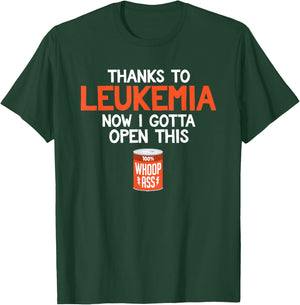 Open a Can of Whoop Ass on Leukemia Cancer | Funny T-Shirt - T-Shirt | Forest