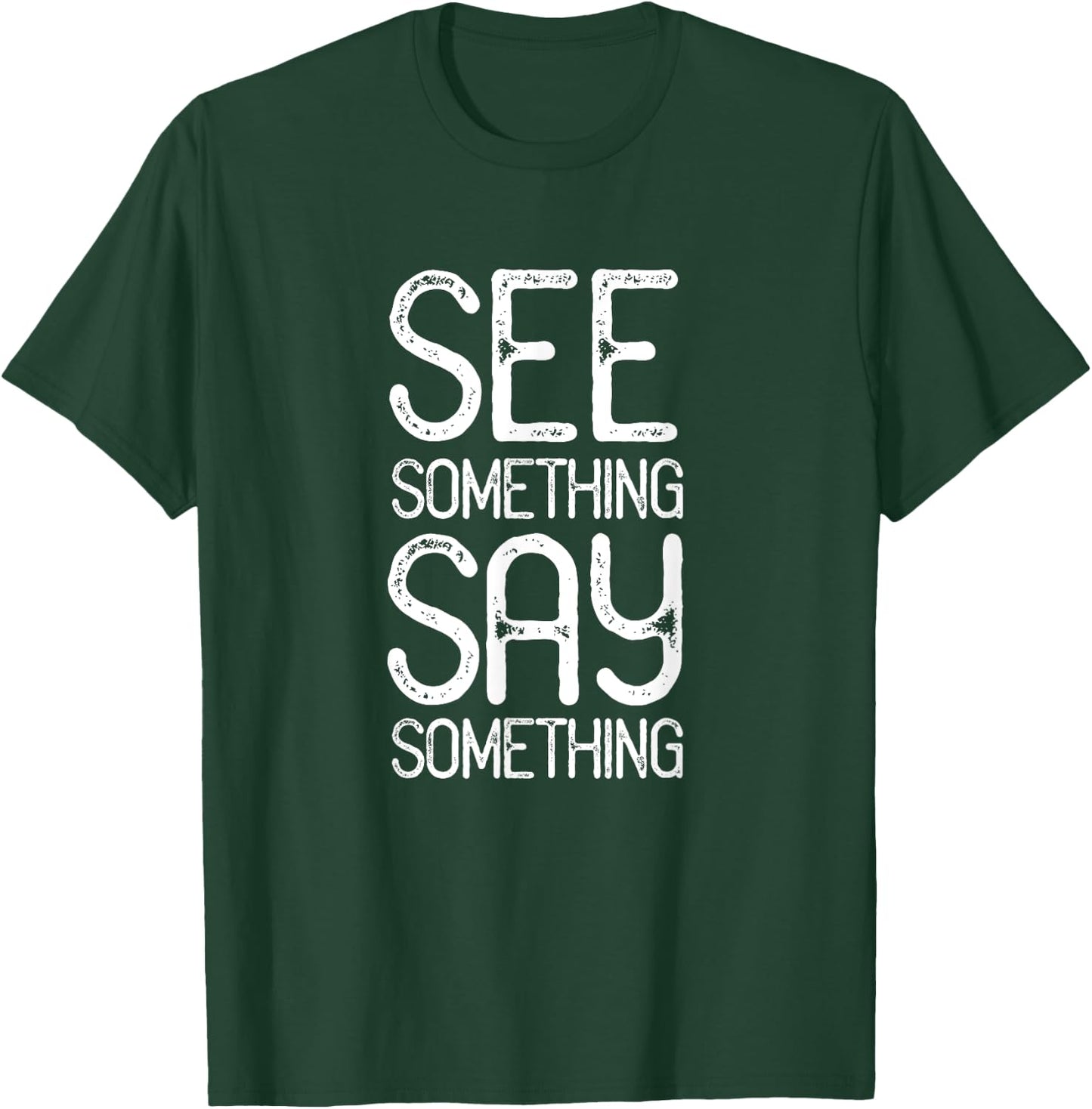 See Something Say Something Gear T-Shirt - T-Shirt | Forest