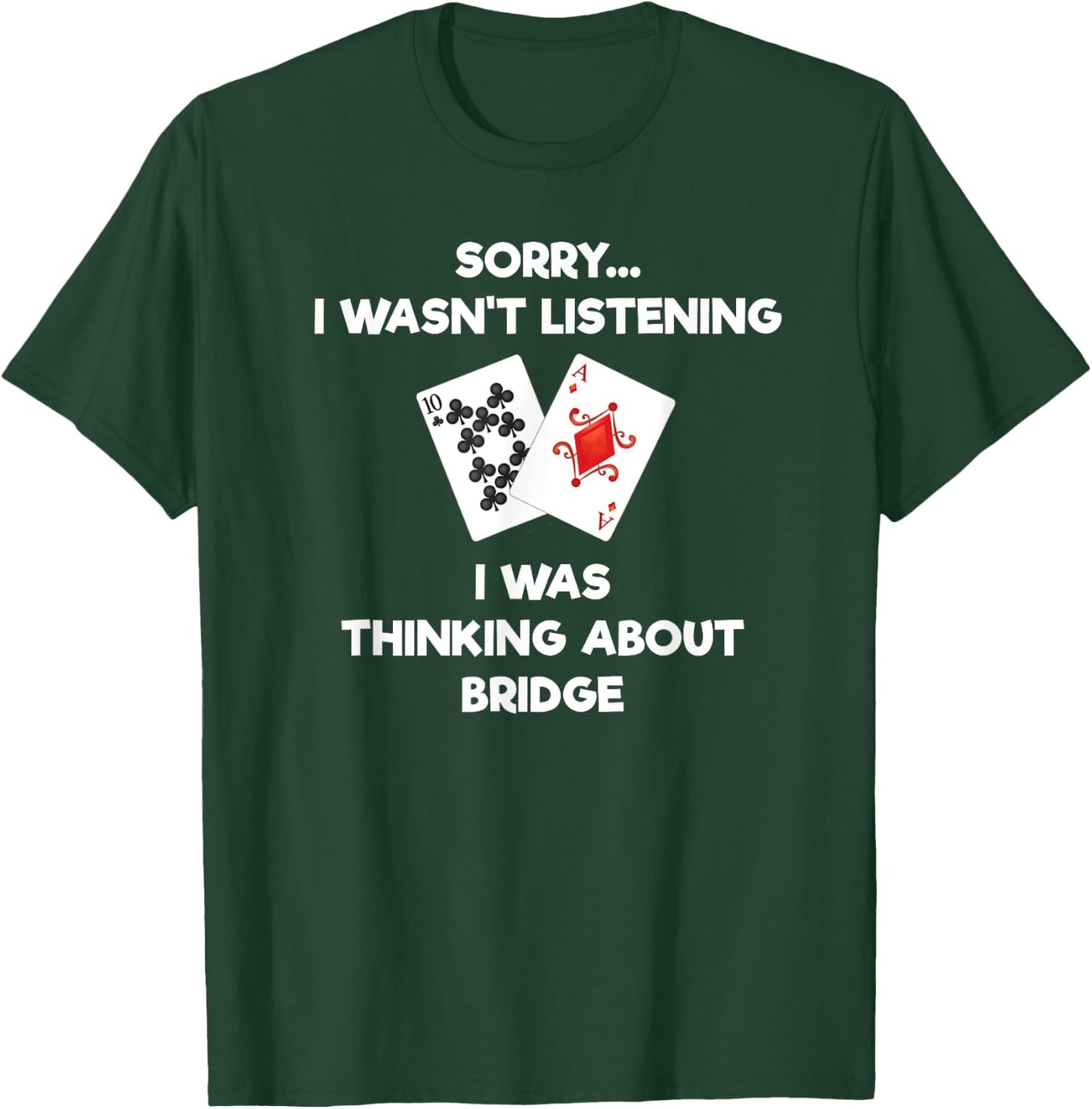 Bridge - Funny Bridge Card Listen T-Shirt - T-Shirt | Forest