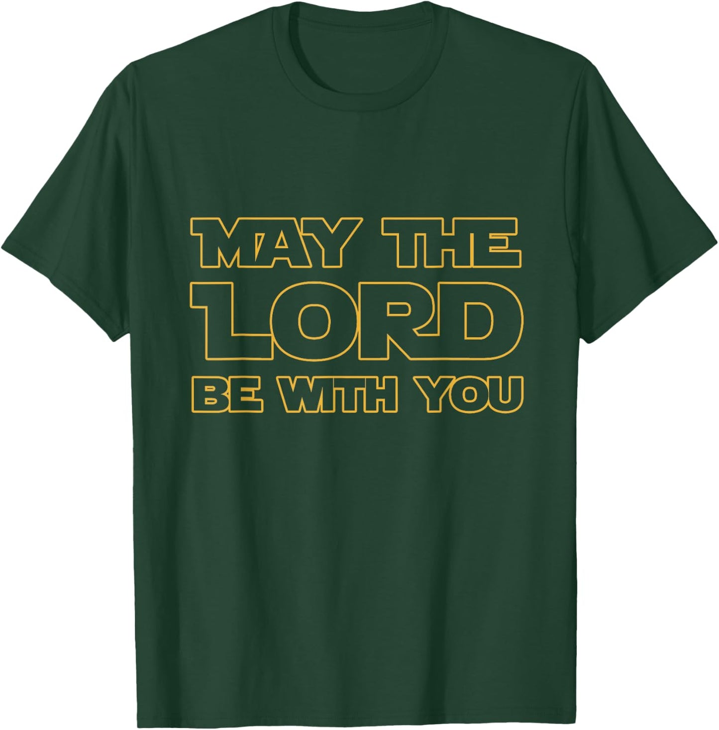 May the Lord Be with You: Christian Shirts T-Shirt - T-Shirt | Forest
