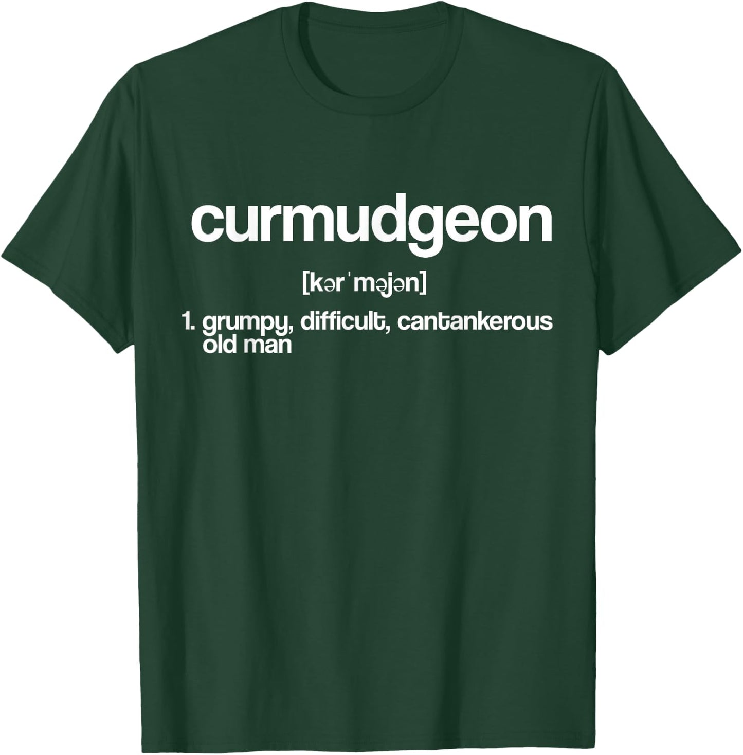 Curmudgeon Definition Noun Old Man Grouchy Crusty Geezer T-Shirt - T-Shirt | Forest