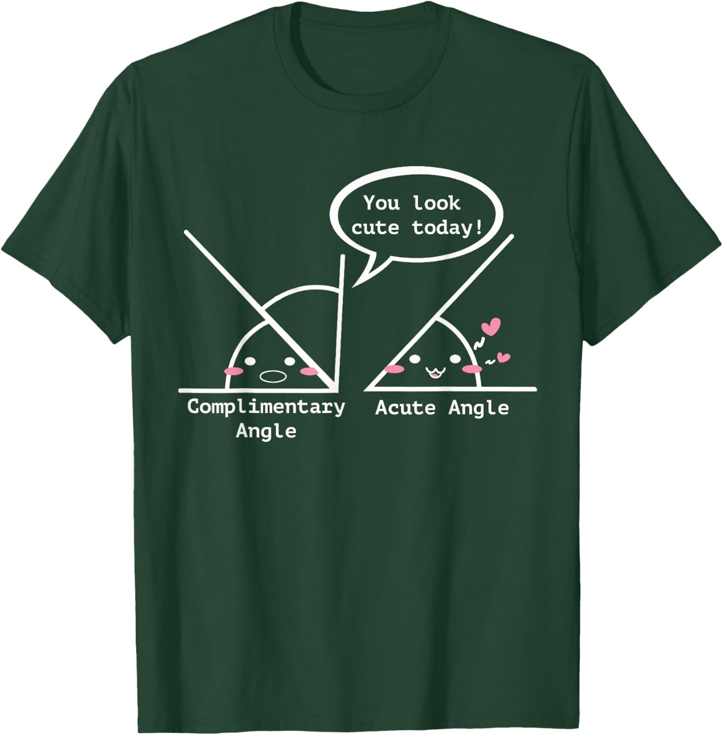 Complimentary Angle A Cute Acute Angle - Math Pun T-Shirt - T-Shirt | Forest