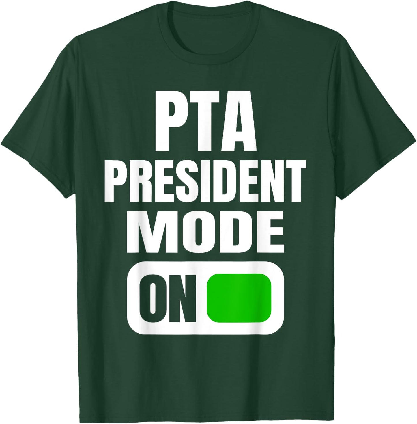 Funny PTA President Mode for School Parent Volunteers T-Shirt - T-Shirt | Forest