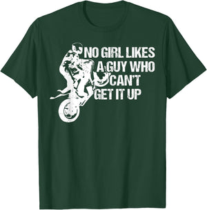 Funny Motorcycle No Girl Like A Guy Who Can't Get It Up T-Shirt - T-Shirt | Forest