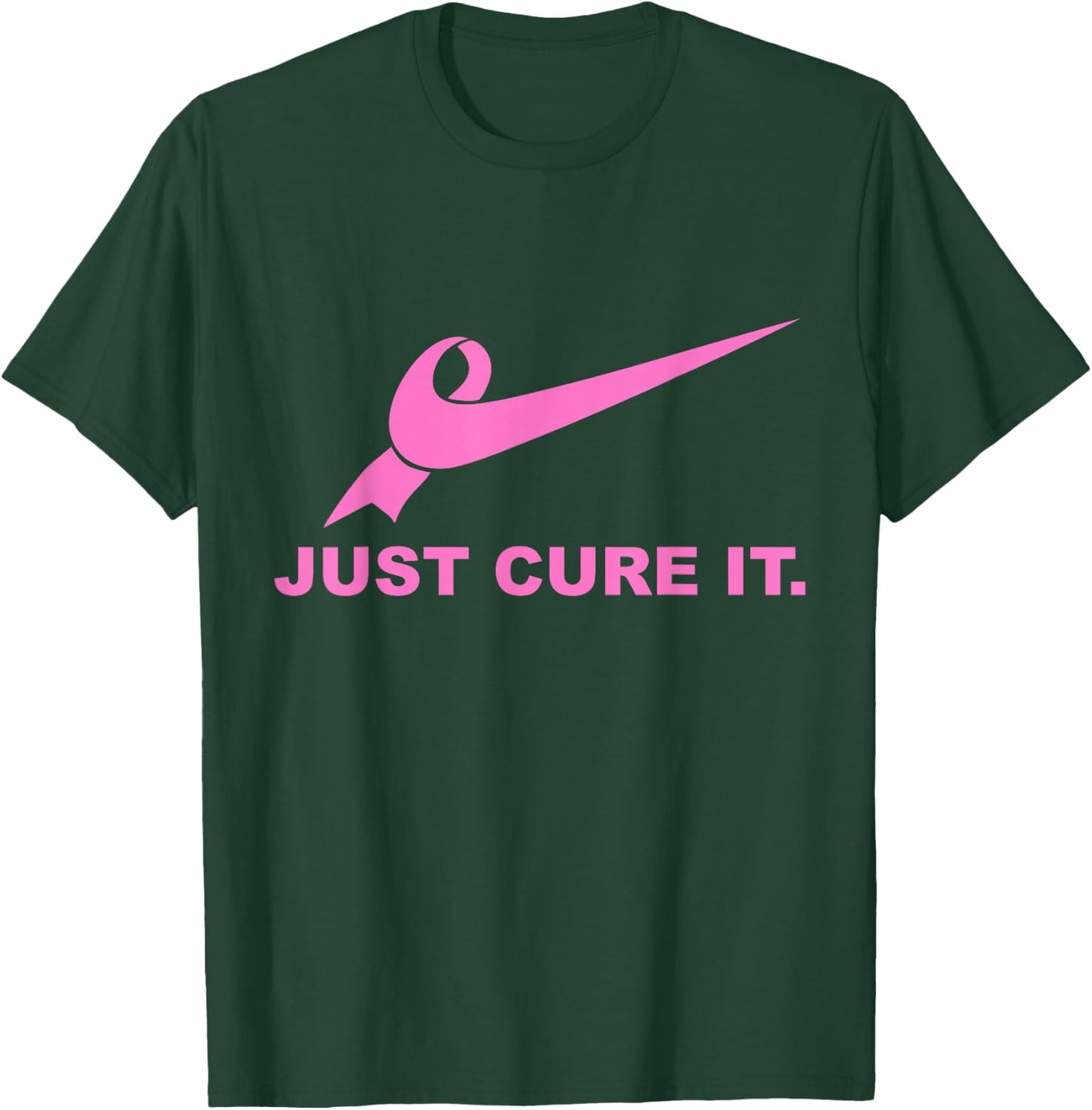 Just Cure It - Breast Cancer Awareness Fight for a Cure T-Shirt - T-Shirt | Forest