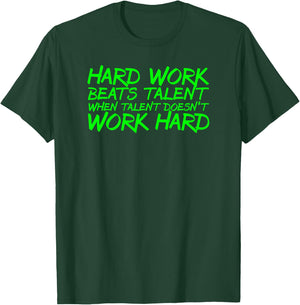 Hard Work Beats Talent When Talent Doesn't Work Hard T-Shirt - T-Shirt | Forest