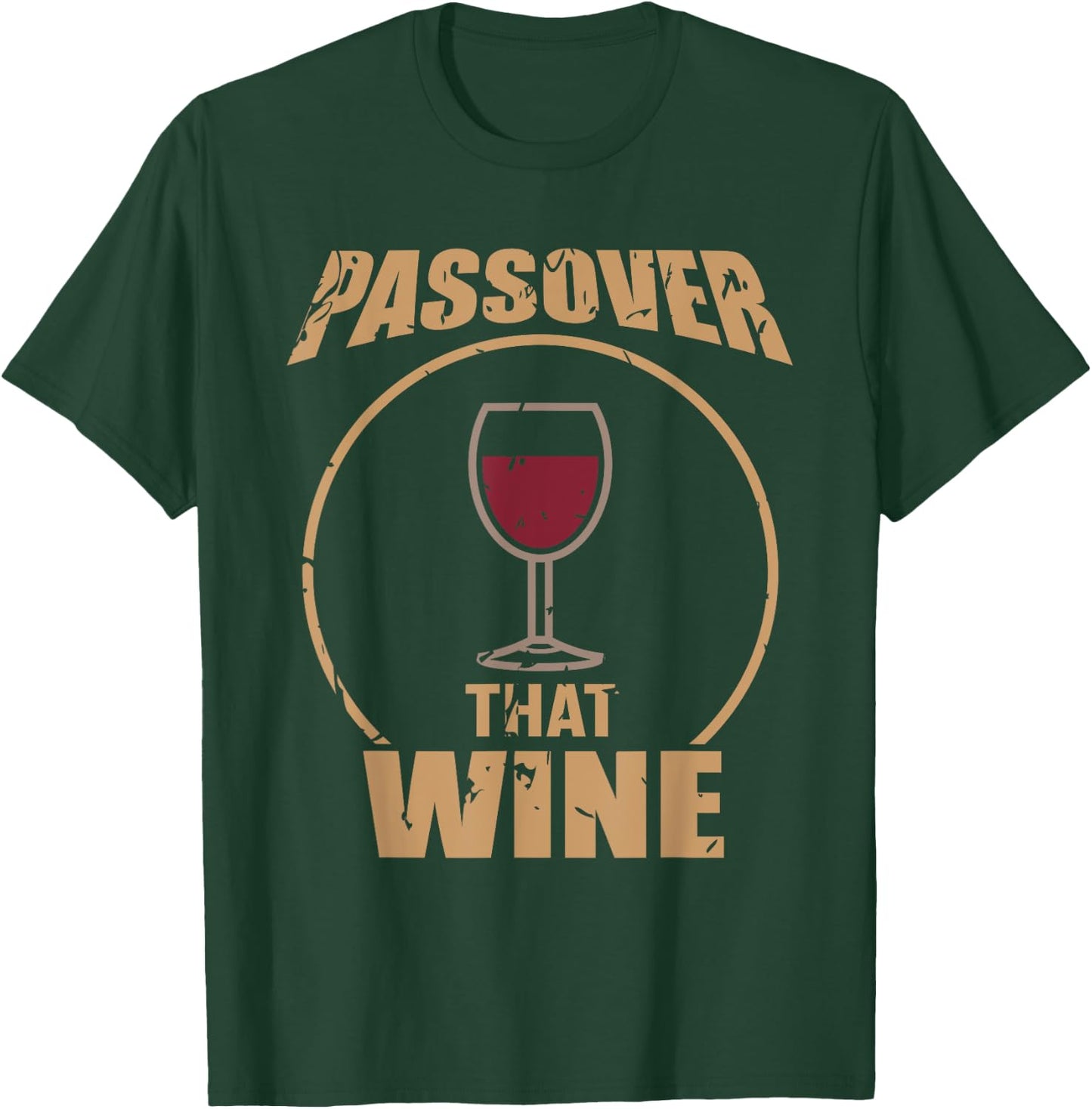 Passover That Wine | Funny Pesach Jewish Holiday T-Shirt - T-Shirt | Forest