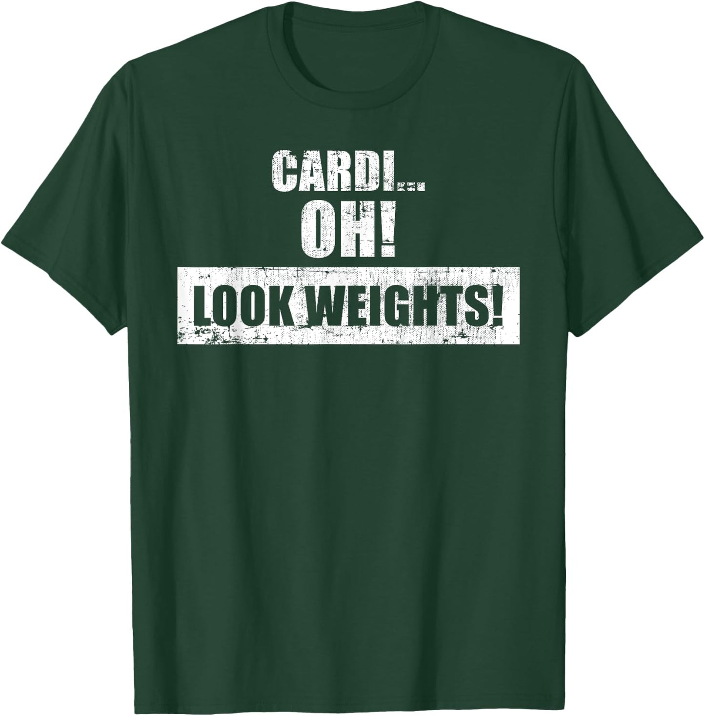 Funny Workout Gym - Cardi Oh! Look Weights! T-Shirt - T-Shirt | Forest