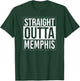 Straight outta Memphis - USA American Hometown City T-Shirt - T-Shirt | Forest