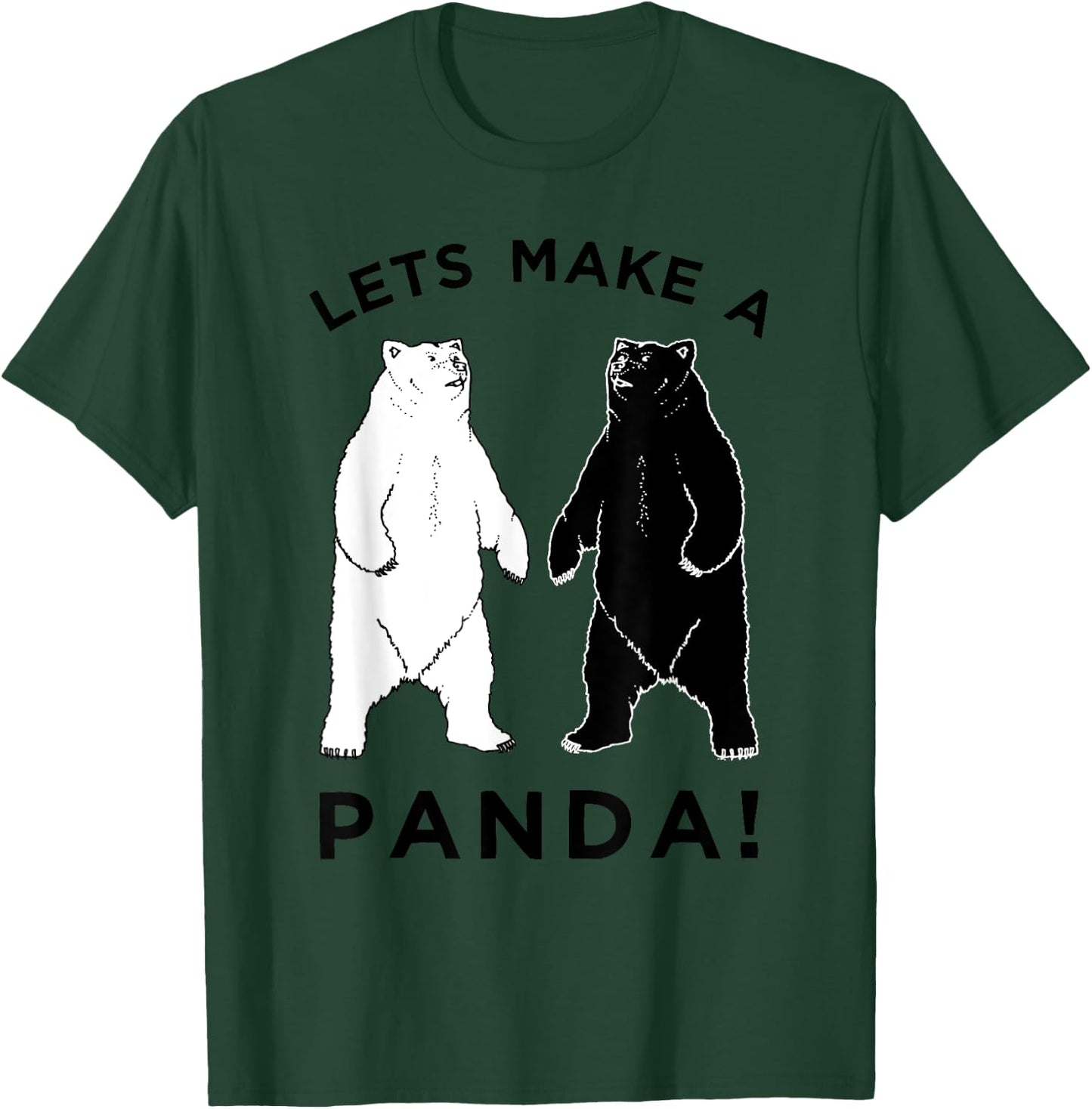 Lets Make A Panda , Funny Bear Graphic T-Shirt - T-Shirt | Forest