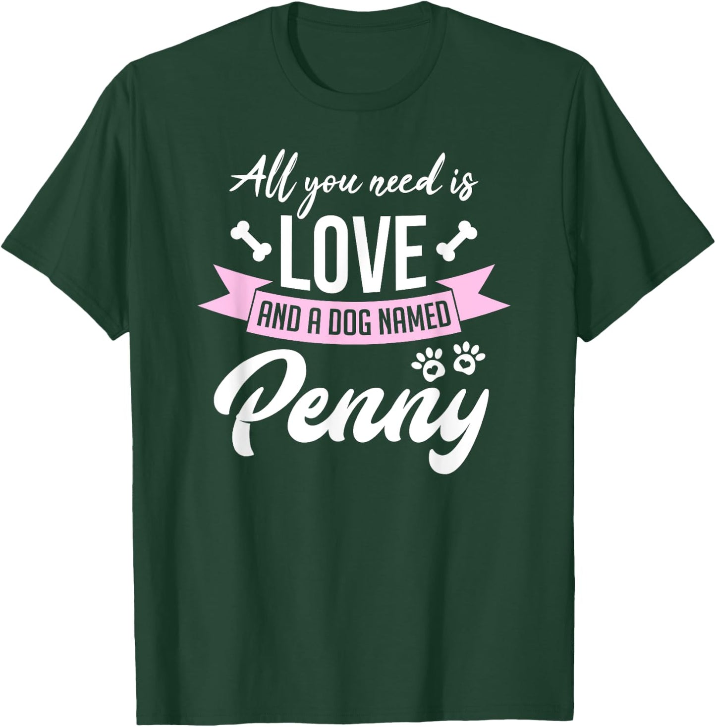 All You Need Is Love And A Dog Named Penny Owner T-Shirt - T-Shirt | Forest