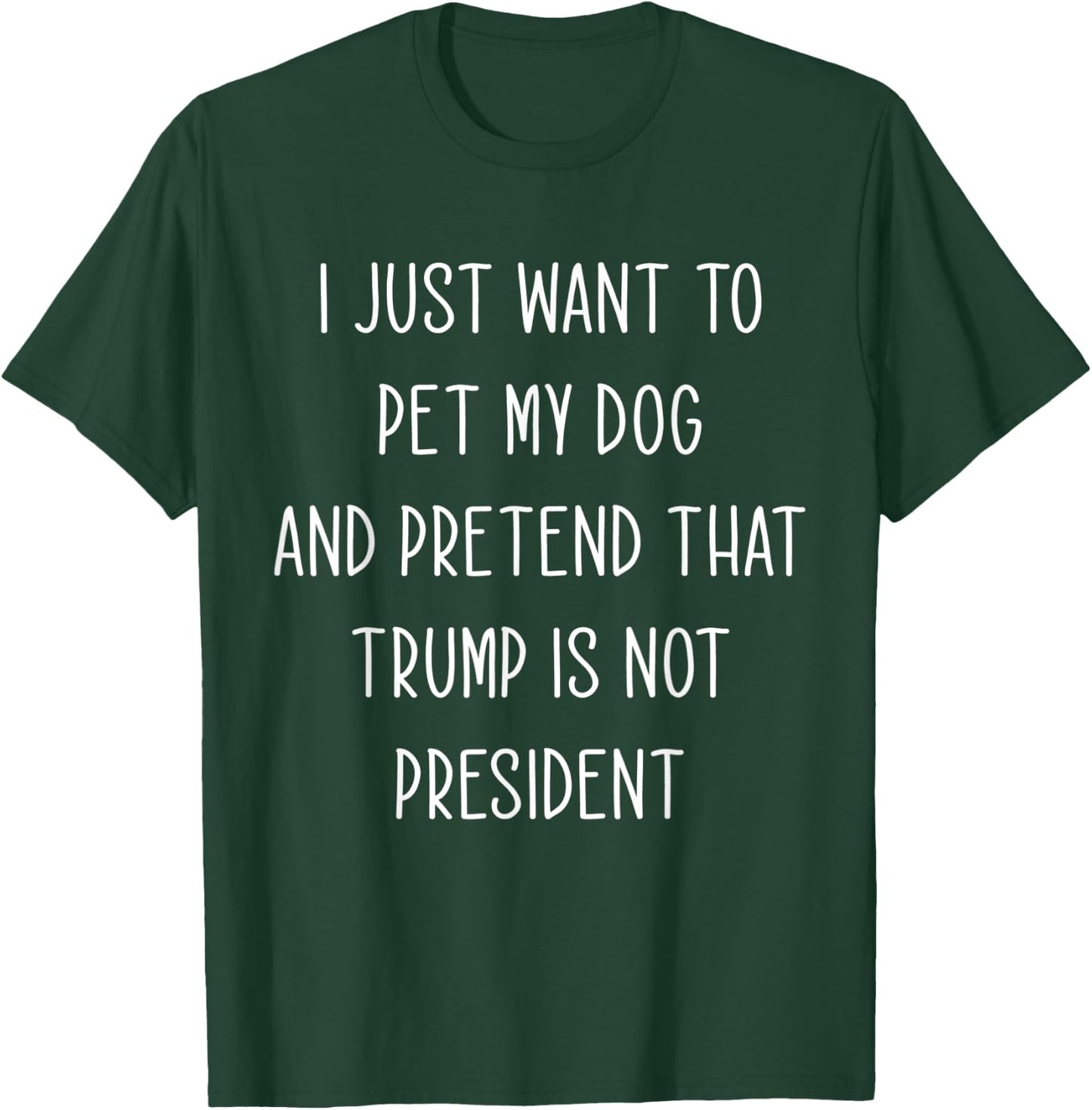 Funny Anti President Donald Trump Just Want To Pet My Dog Women T-Shirt - T-Shirt | Forest