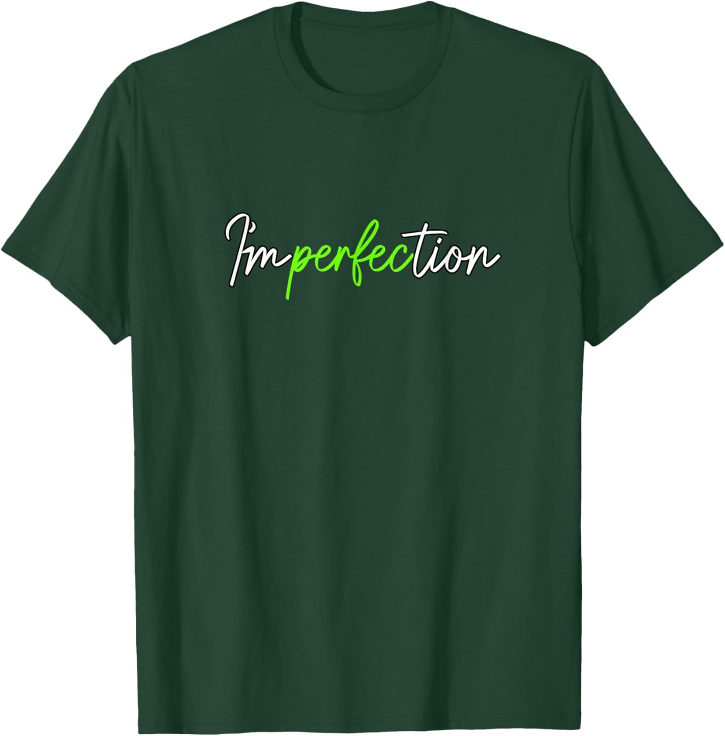 Green Perfect Imperfection Green Graphic T-Shirt - T-Shirt | Forest