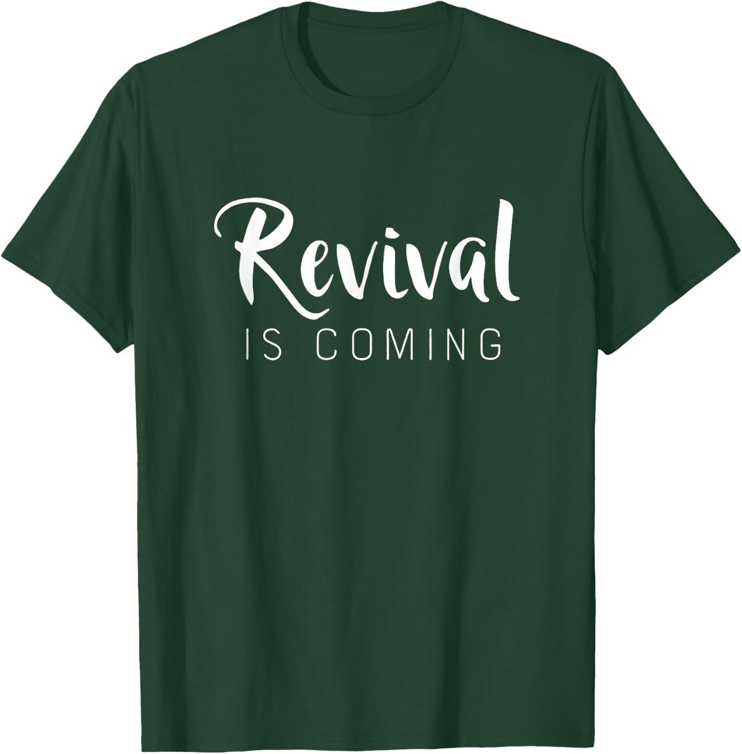 Revival Is Coming Classy Christian Church Saying Gift T-Shirt - T-Shirt | Forest