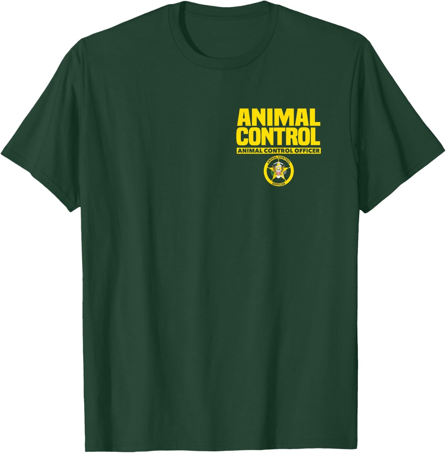 Animal Control Officer Public Safety Uniform Patrol Duty T-Shirt - T-Shirt | Forest