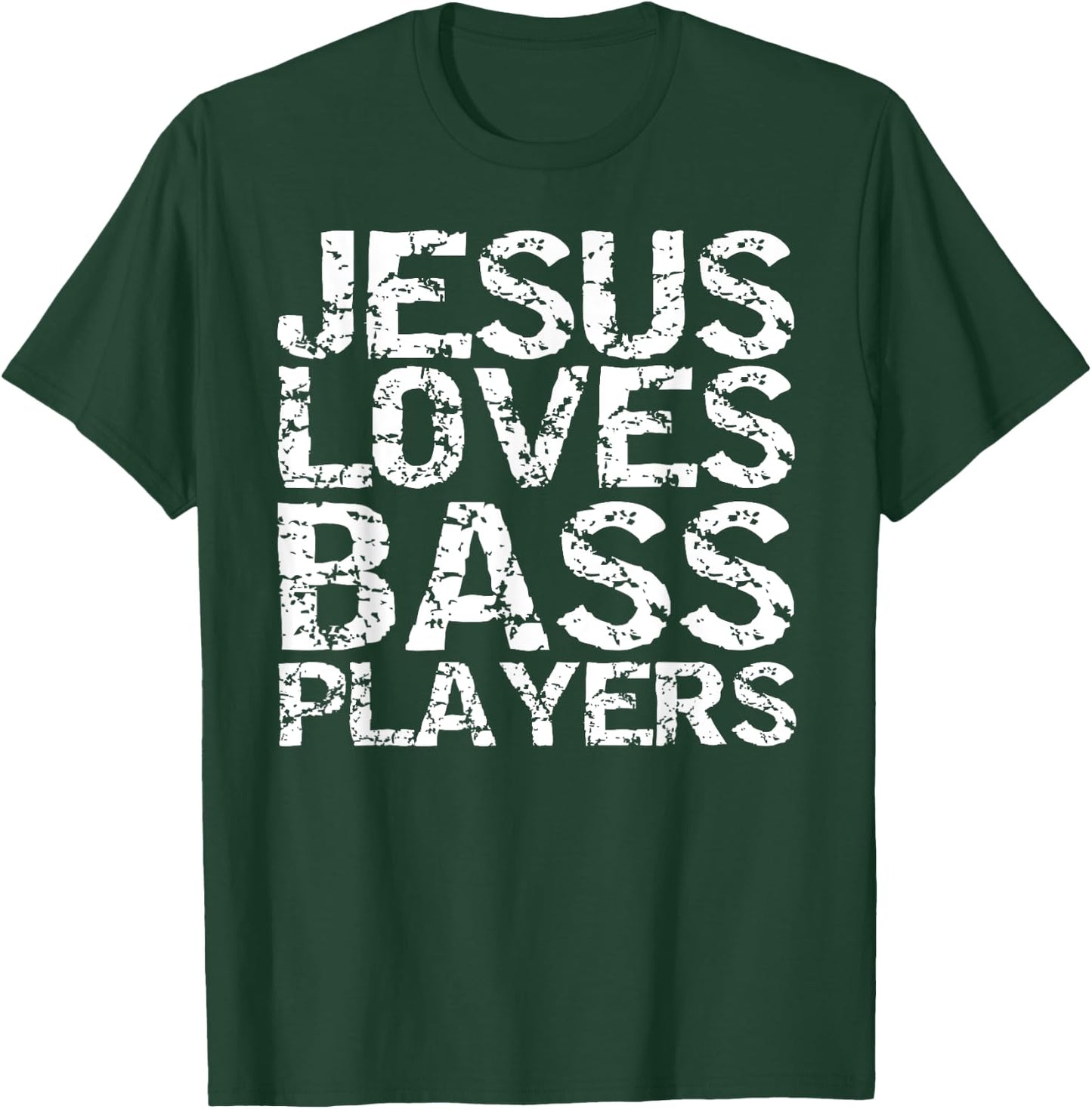 Bass Guitar Player Gift Distressed Jesus Loves Bass Players T-Shirt - T-Shirt | Forest