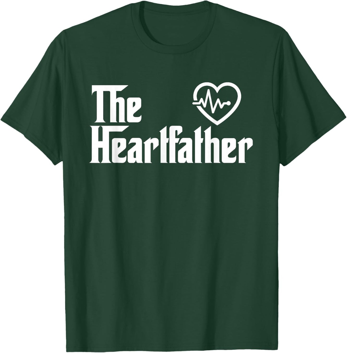 The Heart Father Funny Cardiology Cardiologist T Shirt Gift T-Shirt - T-Shirt | Forest