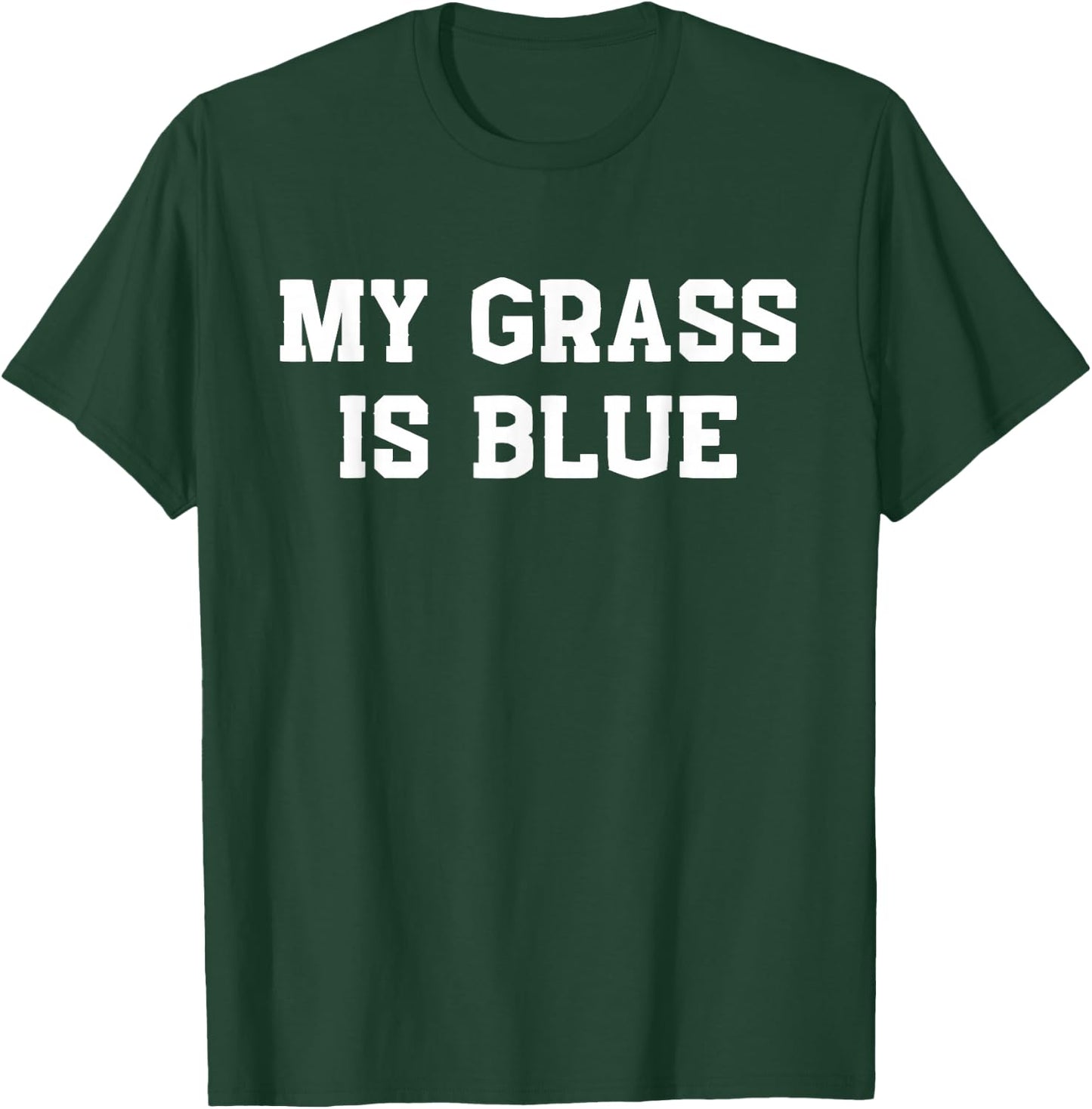 My grass is blue T-Shirt - T-Shirt | Forest