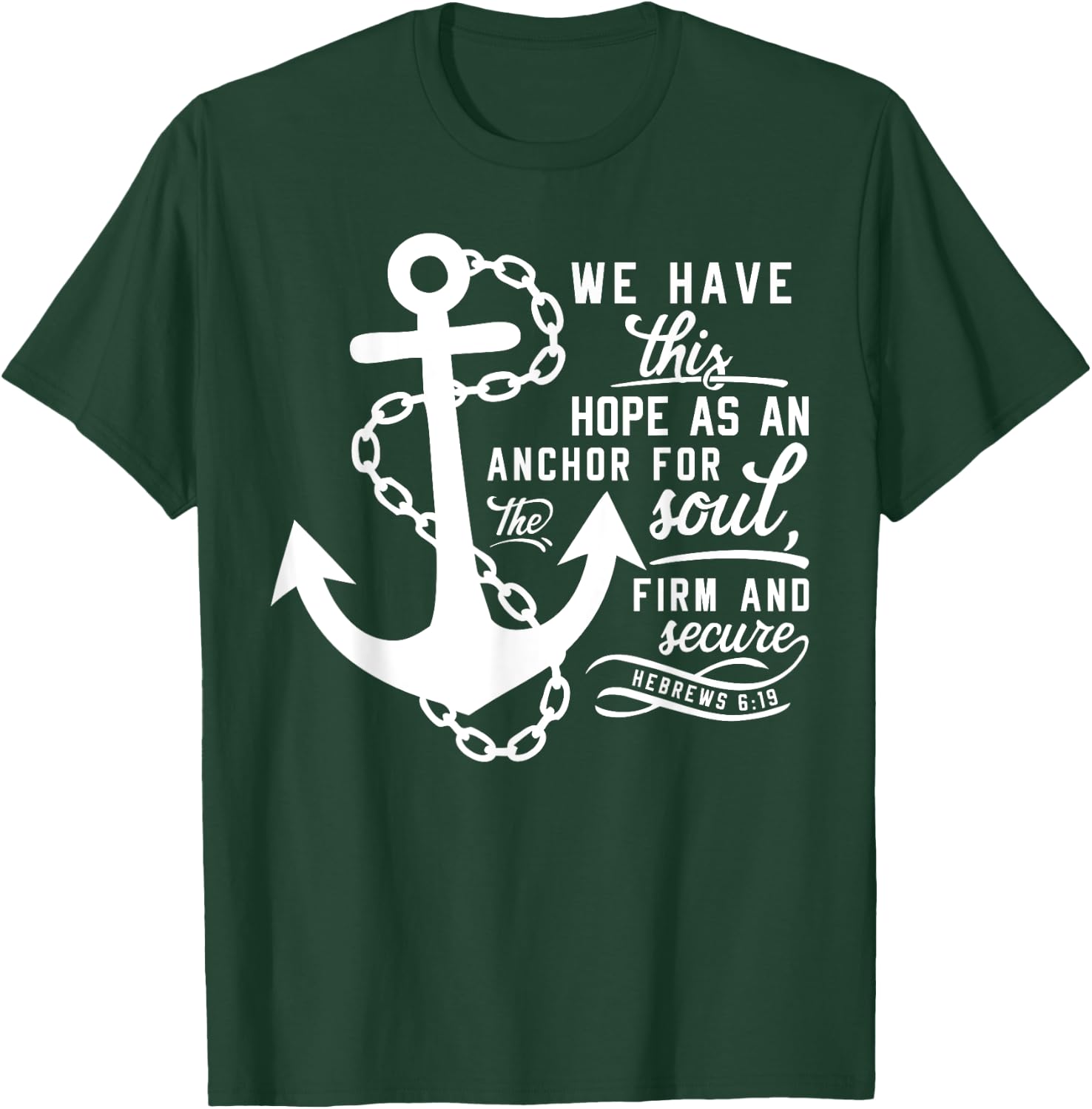 Bible verse Christian Anchor Hebrews 6:19 Hope as an anchor T-Shirt - T-Shirt | Forest