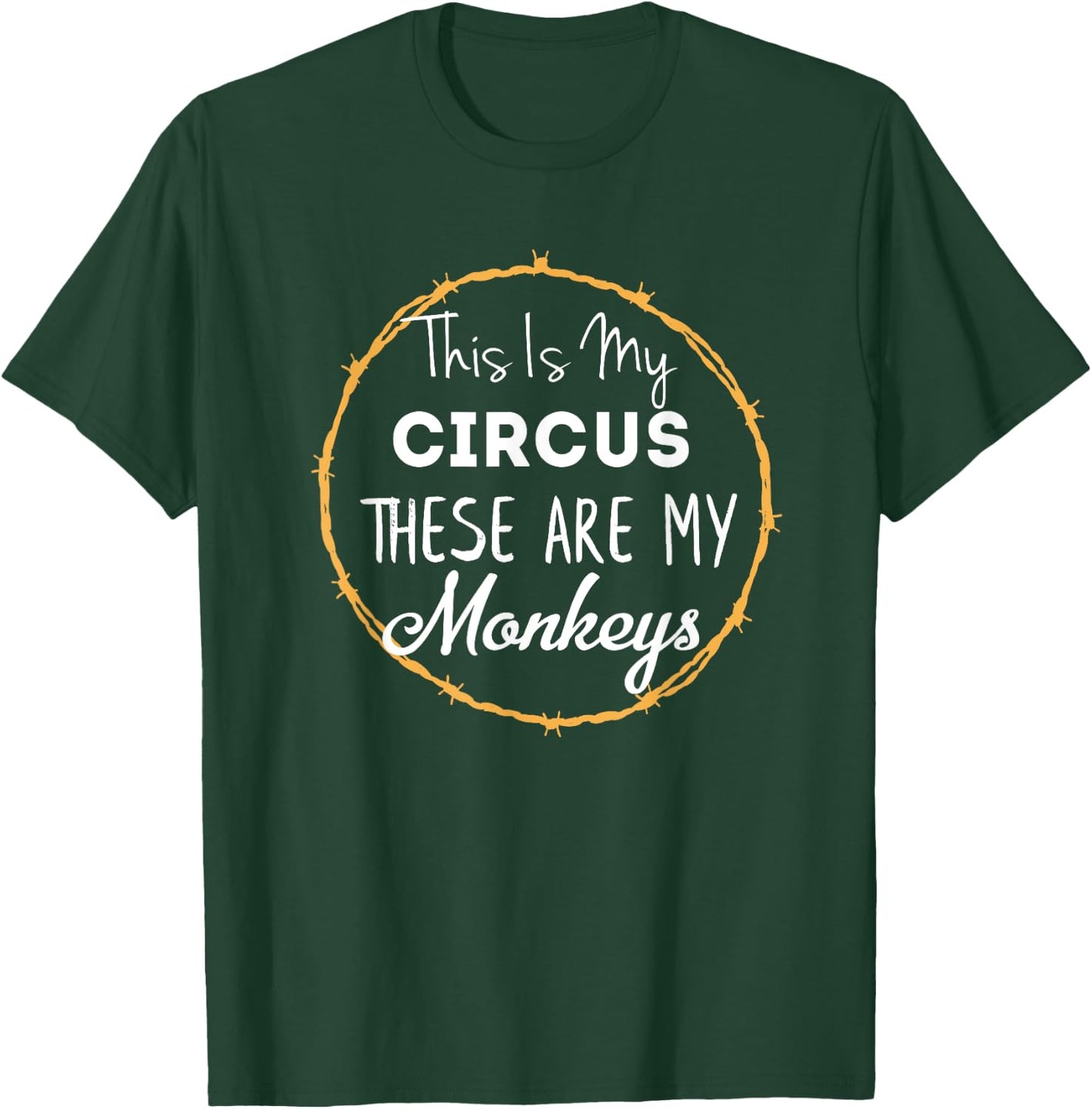 This Is My Circus These Are My Monkeys Shirt Mom Family T-Shirt - T-Shirt | Forest