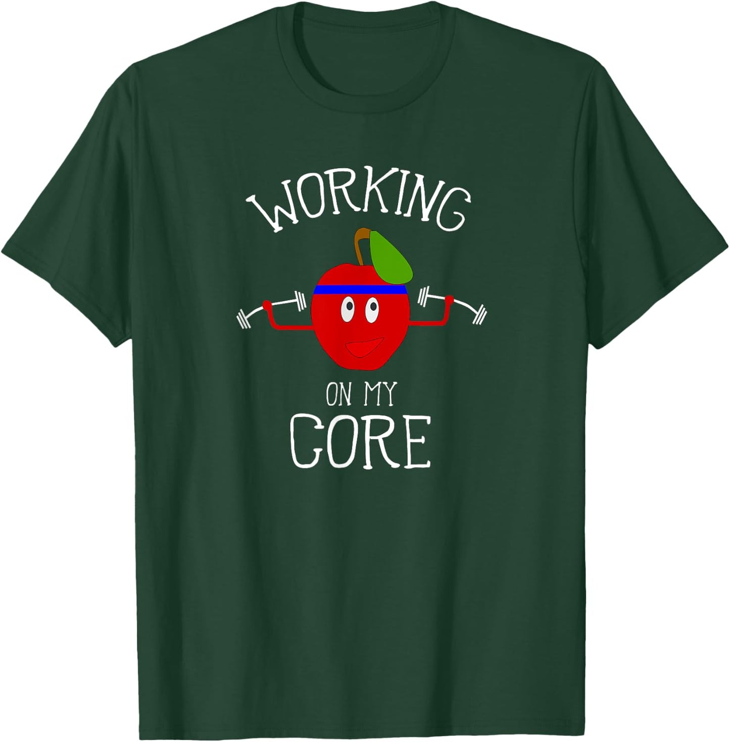 Working On My Core Funny Apple Workout T-Shirt - T-Shirt | Forest
