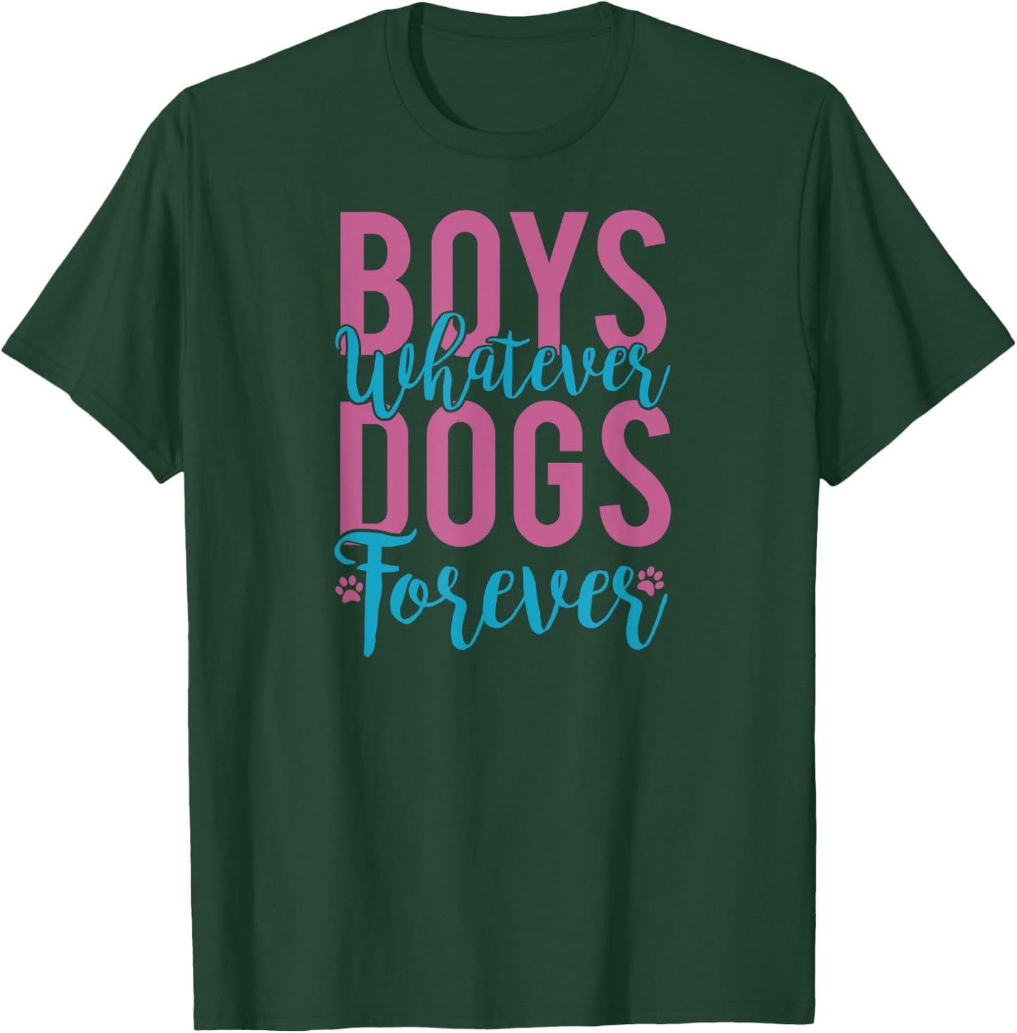 Boys Whatever Dogs Forever Funny Dog Lover Gift T-Shirt - T-Shirt | Forest