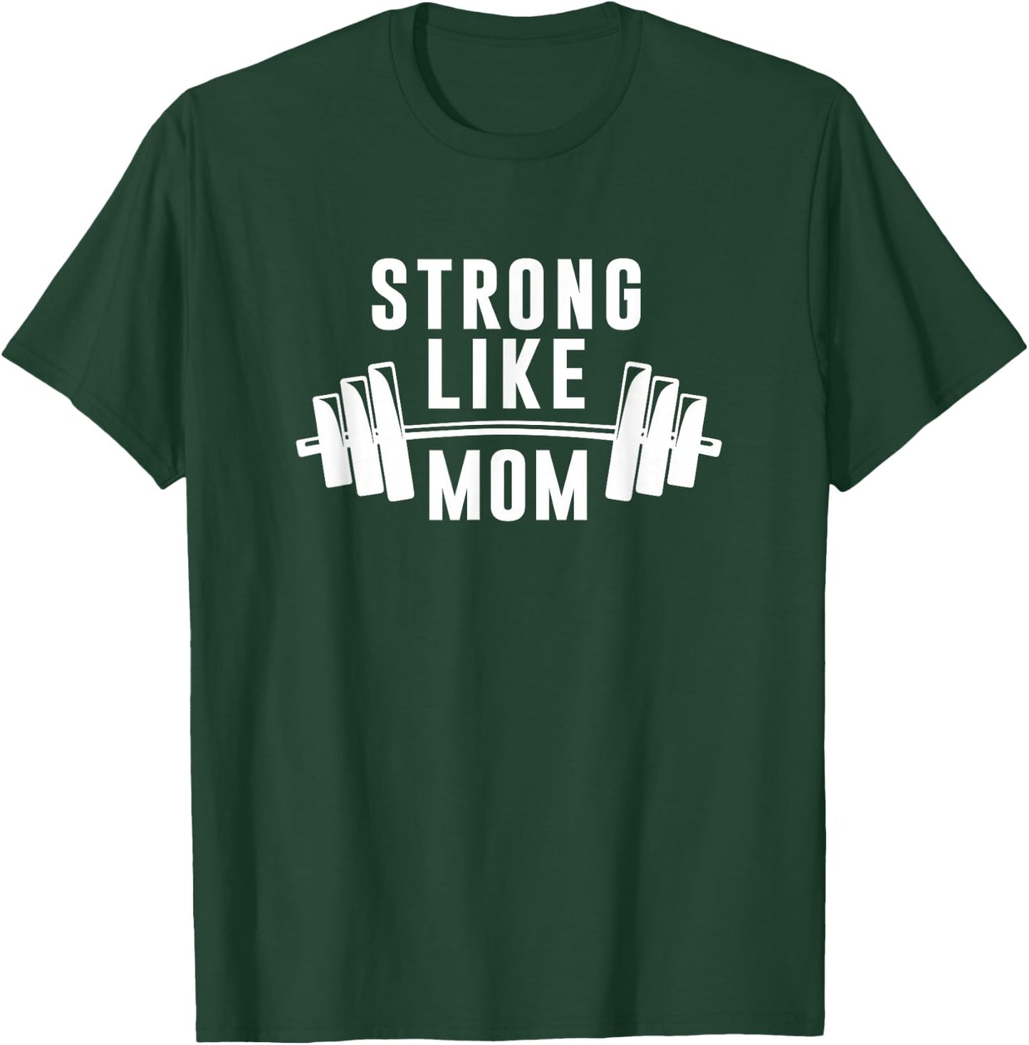 Strong Like Mom - Men Women T Shirt T-Shirt - T-Shirt | Forest