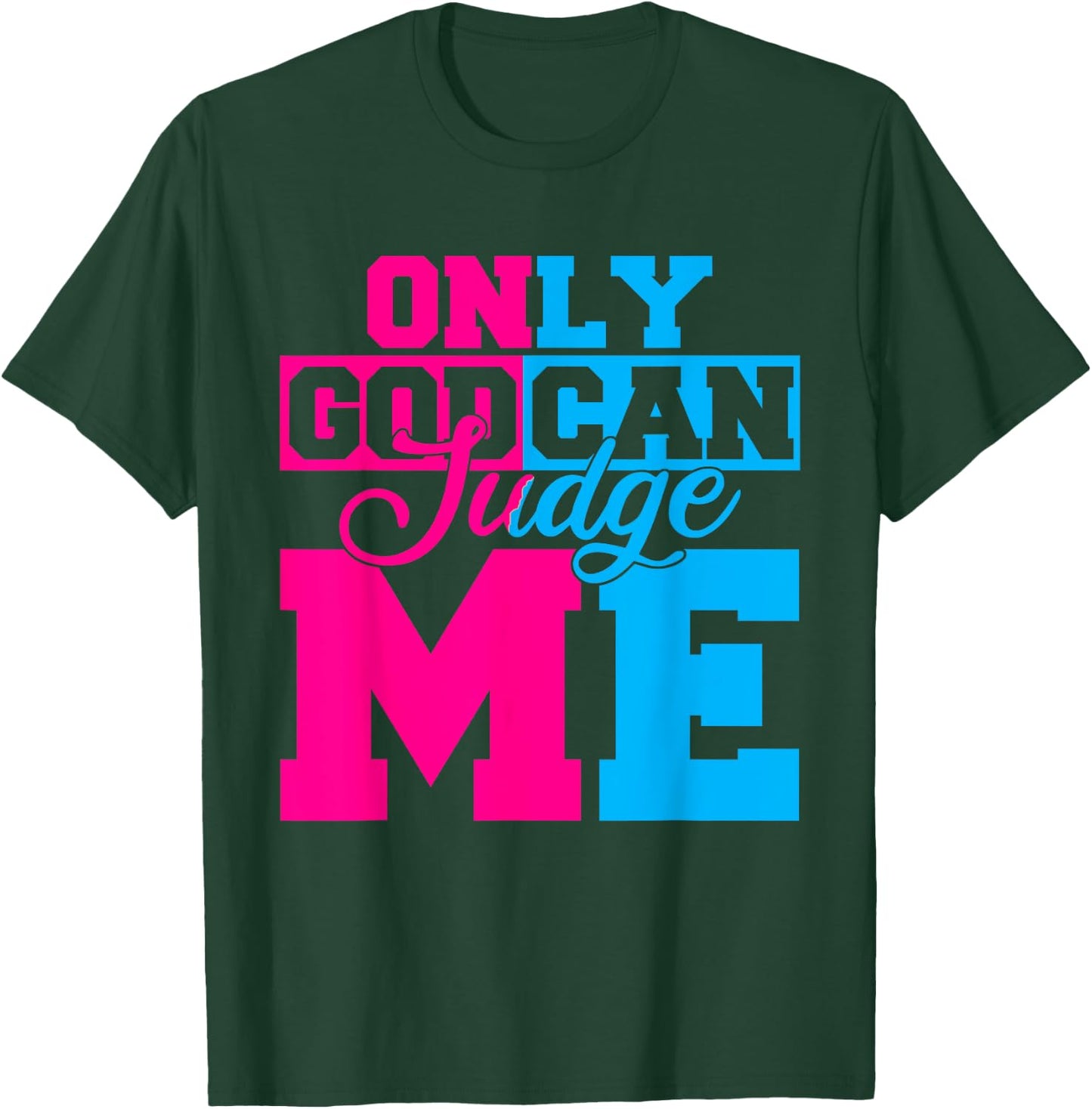 Only God Can Judge Me Cute Jesus Christ Women Men Christian T-Shirt - T-Shirt | Forest