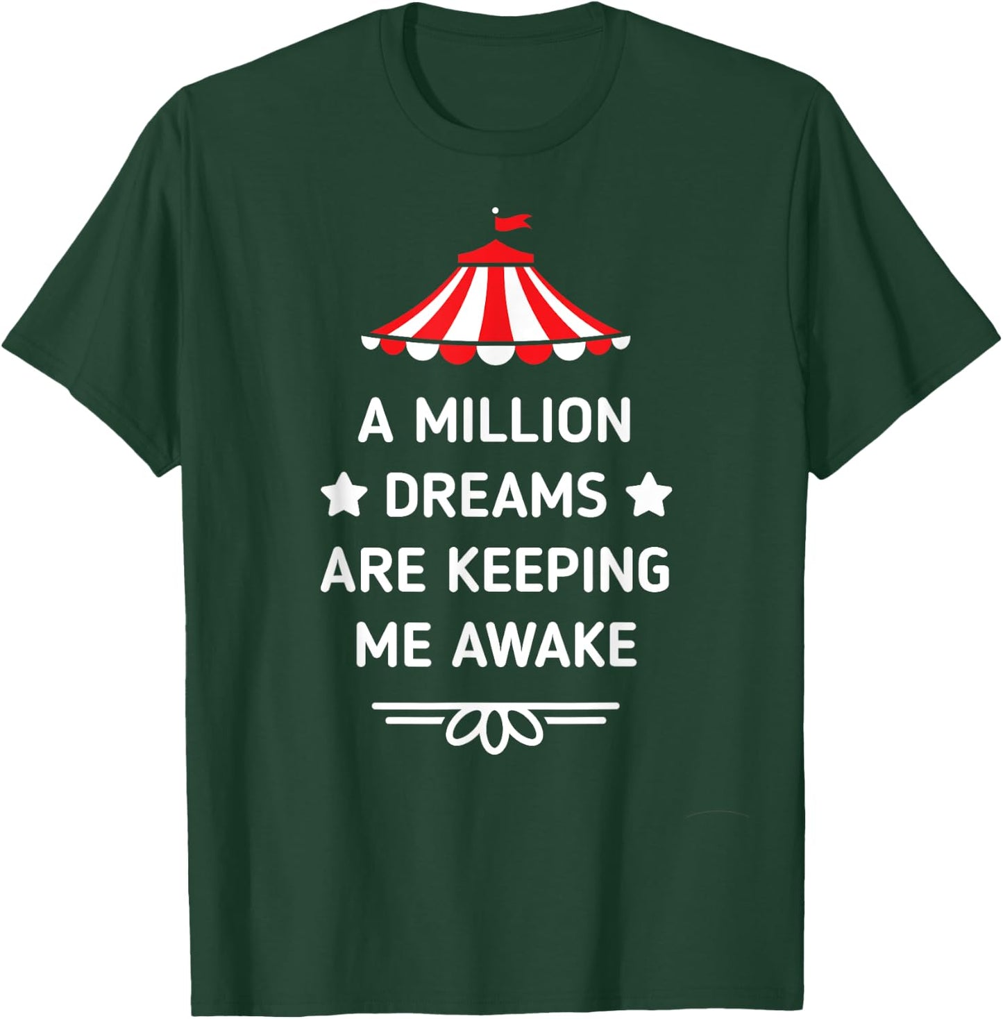 PT Barnum Quote A Million Dreams Are Keeping Me Awake Shirt T-Shirt - T-Shirt | Forest